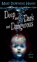 Deep and Dark and Dangerous: A Ghost Story cover