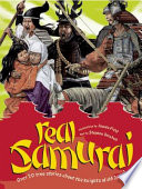 Real Samurai: Over 20 True Stories About the Knights of Old Japan! cover