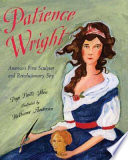 Patience Wright: America's First Sculptor and Revolutionary Spy cover