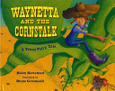 Waynetta and the Cornstalk: A Texas Fairy Tale cover
