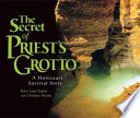 The Secret of Priest's Grotto: A Holocaust Survival Story cover