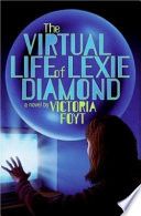 The Virtual Life of Lexie Diamond: A Novel cover