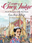 The Escape of Oney Judge: Martha Washington's Slave Finds Freedom cover
