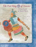 The Poet King of Tezcoco: A Great Leader of Ancient Mexico cover
