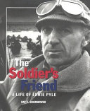 The Soldier's Friend: A Life of Ernie Pyle cover