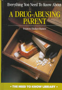 Everything You Need to Know About a Drug-Abusing Parent cover