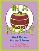 In a Pickle and Other Funny Idioms cover