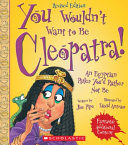 You Wouldn't Want to Be Cleopatra! cover