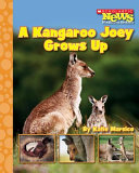 A Kangaroo Joey Grows Up cover