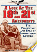 A Look at the Eighteenth and Twenty-First Amendments: The Prohibition and Sale of Intoxicating Liquors cover