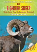 The Bighorn Sheep: Help Save This Endangered Species! cover
