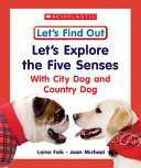 Let's Explore the Five Senses with City Dog and Country Dog cover