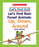 Let's Find Rain Forest Animals: Up, Down, Around cover