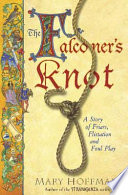 The Falconer's Knot: A Story of Friars, Flirtation and Foul Play cover