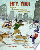 Hey, You! Poems to Skyscrapers, Mosquitoes, and Other Fun Things cover