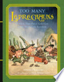 Too Many Leprechauns: Or How That Pot o' Gold Got to the End of the Rainbow cover