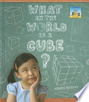 What in the World Is a Cube? cover
