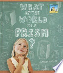 What in the World Is a Prism? cover