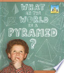 What in the World Is a Pyramid? cover
