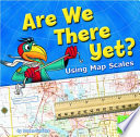 Are We There Yet? Using Map Scales cover