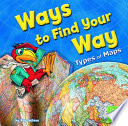 Ways to Find Your Way: Types of Maps cover