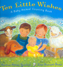 Ten Little Wishes: A Baby Animal Counting Book cover