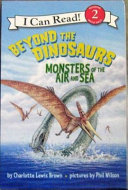 Beyond the Dinosaurs: Monsters of the Air and Sea cover
