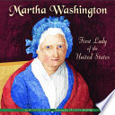 Martha Washington: First Lady of the United States cover