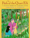 The Path of the Quiet Elk: A Native American Alphabet Book cover