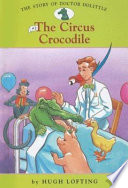 The Story of Doctor Dolittle: The Circus Crocodile cover
