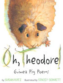 Oh, Theodore! Guinea Pig Poems cover