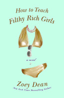 How to Teach Filthy Rich Girls: A Novel cover