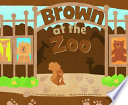 Brown at the Zoo cover