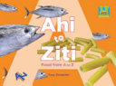 Ahi to Ziti: Food from A to Z cover