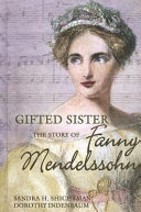 Gifted Sister: The Story of Fanny Mendelssohn cover