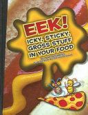 Eek! Icky, Sticky, Gross Stuff in Your Food cover