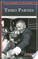Third Parties: Influential Political Alternatives cover
