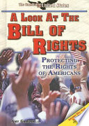 A Look at the Bill of Rights: Protecting the Rights of Americans cover