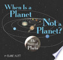 When Is a Planet Not a Planet? The Story of Pluto cover