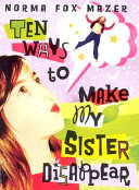Ten Ways to Make My Sister Disappear cover