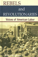 Rebels and Revolutionaries: Voices of American Labor cover