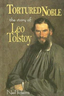Tortured Noble: The Story of Leo Tolstoy cover