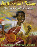 Nothing but Trouble: The Story of Althea Gibson cover