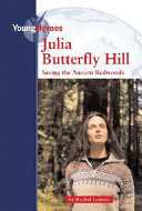 Julia Butterfly Hill: Saving the Ancient Redwoods cover
