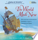 The World Made New: Why the Age of Exploration Happened and How It Changed the World cover