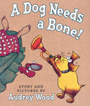 A Dog Needs a Bone! cover