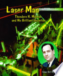 Laser Man: Theodore H. Maiman and His Brilliant Invention cover