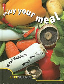Enjoy Your Meal: What Happens When You Eat? cover
