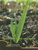Food from the Sun: How Plants Live and Grow cover