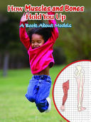 How Muscles and Bones Hold You Up: A Book About Models cover